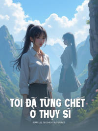 Tôi Đã Từng Chết Ở Thụy Sĩ