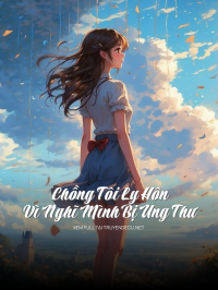 Chồng Tôi Ly Hôn Vì Nghĩ Mình Bị Ung Thư