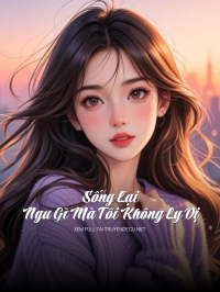 Sống Lại, Ngu Gì Mà Tôi Không Ly Dị