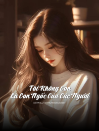 Tôi Không Còn Là Con Ngốc Của Các Người