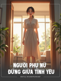 Người Phụ Nữ Đứng Giữa Tình Yêu