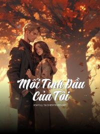 Mối Tình Đầu Của Tôi