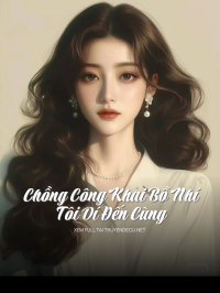Nữ Phụ Truyện Ngược Tỉnh Ngộ Rồi