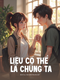 Liệu Có Thể Là Chúng Ta