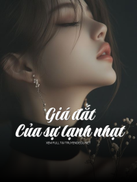 Giá Đắt Của Sự Lạnh Nhạt