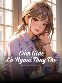Cảm Giác Là Người Thay Thế