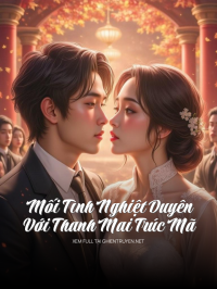 Mối Tình Nghiệt Duyên Với Thanh Mai Trúc Mã