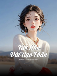 Kết Hôn Với Bạn Thân