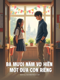 Ba Mươi Năm Vợ Hiền Và Một Đứa Con Riêng