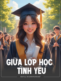 Giữa Lớp Học Và Tình Yêu