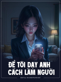 Để Tôi Dạy Anh Cách Làm Người