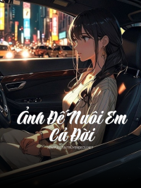 Ảnh Đế Nuôi Em Cả Đời