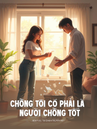 Chồng Tôi Có Phải Là Người Chồng Tốt
