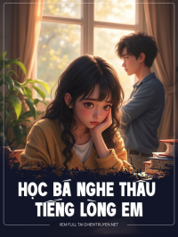 Học Bá Nghe Thấu Tiếng Lòng Em