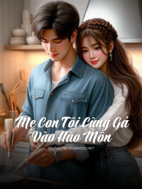 Mẹ Con Tôi Cùng Gả Vào Hào Môn