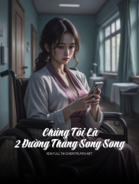 Chúng Tôi Là 2 Đường Thẳng Song Song
