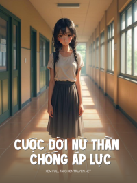 Cuộc Đời Nữ Thần Chống Áp Lực
