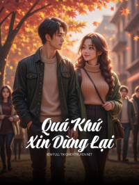 Quá Khứ Xin Dừng Lại