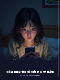 Chồng Ngoại Tình, Thì Phải Ra Đi Tay Trắng
