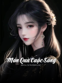 Món Quà Cuộc Sống