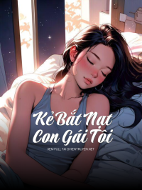 Kẻ Bắt Nạt Con Gái Tôi