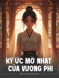 Ký Ức Mờ Nhạt Của Vương Phi