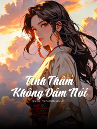 Tình Thâm Không Dám Nói