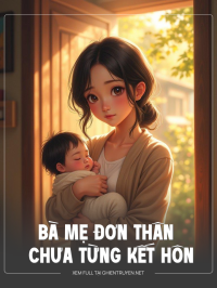 Bà Mẹ Đơn Thân Chưa Từng Kết Hôn