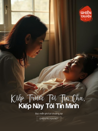 Kiếp Trước Tôi Tin Cha, Kiếp Này Tôi Tin Mình