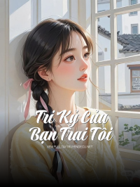 Tri Kỷ Của Bạn Trai Tôi