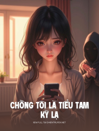 Chồng Tôi Là Tiểu Tam Kỳ Lạ
