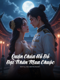 Quận Chúa Hồ Đồ – Đại Nhân Mua Chuộc