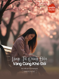 Lãng Tử Quay Đầu, Vàng Cũng Khó Đổi