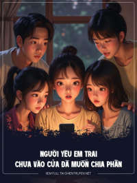 Người Yêu Em Trai Chưa Vào Cửa Đã Muốn Đòi Chia Phần
