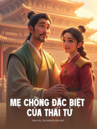 Mẹ Chồng Đặc Biệt Của Thái Tử