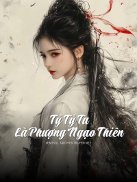 Tỷ Tỷ Ta Là Phượng Ngạo Thiên