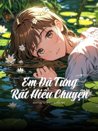 Em Đã Từng Rất Hiểu Chuyện