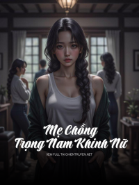 Mẹ Chồng Trọng Nam Khinh Nữ