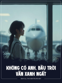 Không Có Anh, Bầu Trời Vẫn Xanh Ngắt
