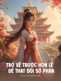 Trở Về Trước Hôn Lễ Để Thay Đổi Số Phận
