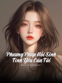 Phương Pháp Hồi Sinh Tình Yêu Của Tôi