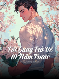 Tôi Quay Trở Về 10 Năm Trước