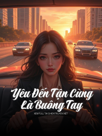Yêu Đến Tận Cùng Là Buông Tay