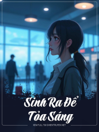 Sinh Ra Để Tỏa Sáng