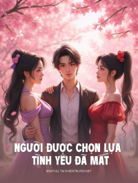Người Được Chọn Lựa Hay Tình Yêu Đã Mất