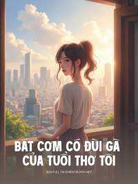 Bát Cơm Có Đùi Gà Của Tuổi Thơ Tôi