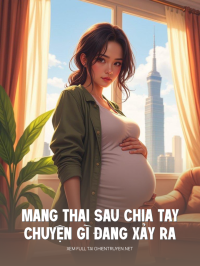 Mang Thai Sau Chia Tay Chuyện Gì Đang Xảy Ra