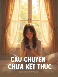 Câu Chuyện Chưa Kết Thúc
