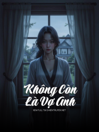 Không Còn Là Vợ Anh