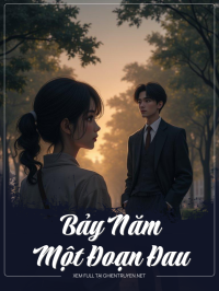 Bảy Năm, Một Đoạn Đau